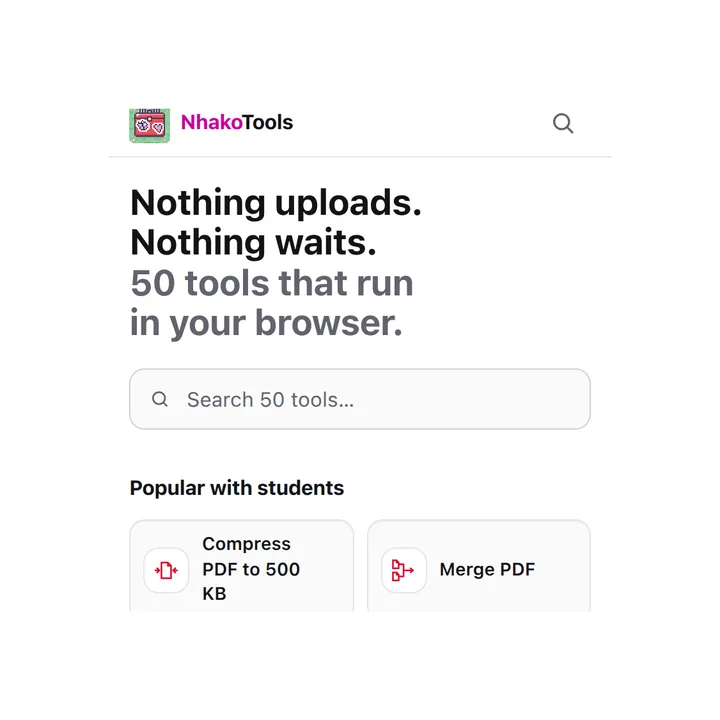 The Nhako Tools home page: nothing uploads, nothing waits, 50 tools that run in your browser